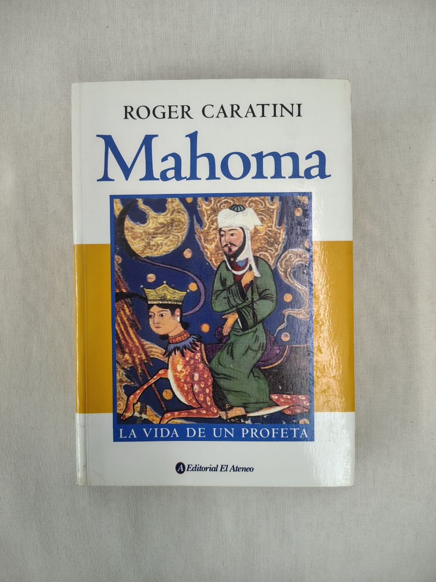 Mahoma La vida de un profeta - Roger Caratini