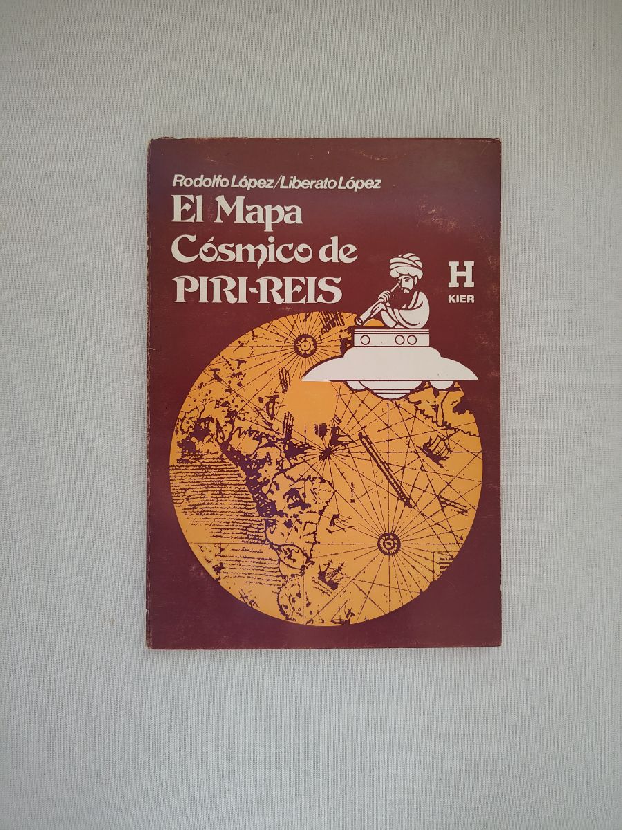 El Mapa Cósmico De Piri Reis - Rodolfo López/liberato López