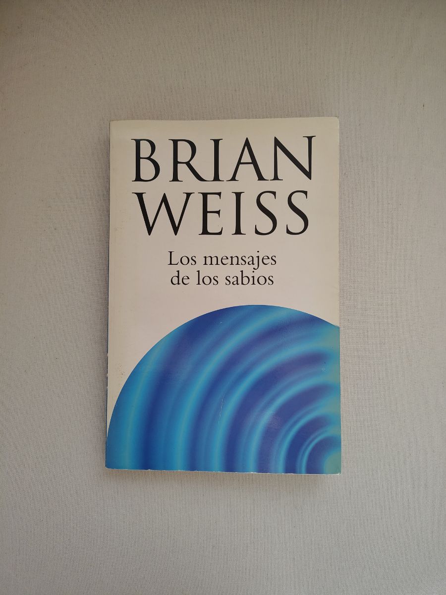 Los Mensajes De Los Sabios Brian Weiss